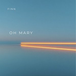 Oh Mary by FINN