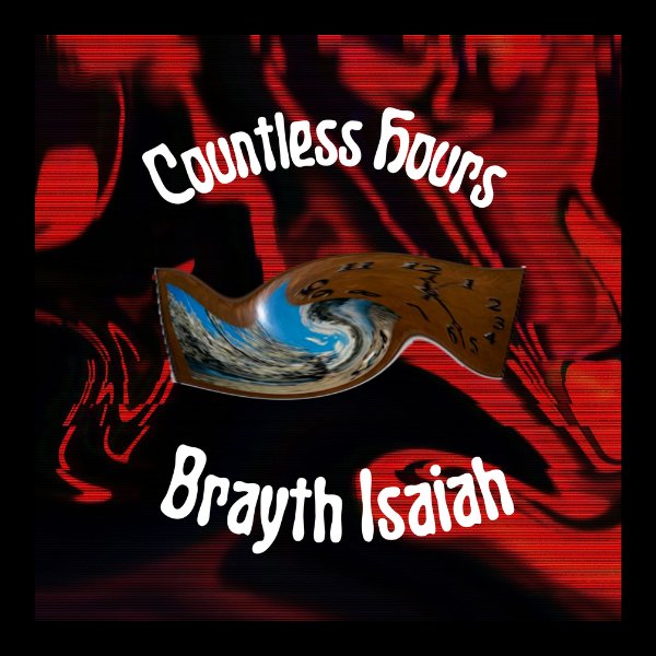 Countless Hours by Brayth Isaiah